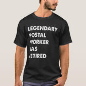 Legendary Postal Worker Has Retired T-Shirt (Vorderseite)