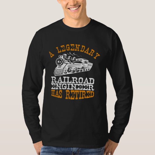 Legendary Railroad Engineer Has Retired Perfect Ro T-Shirt (Vorderseite)