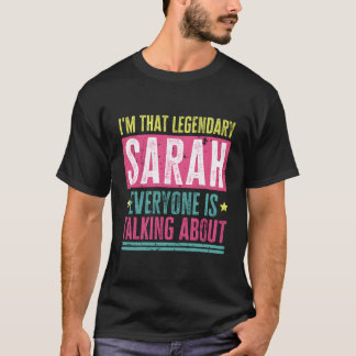 Legendary Sarah Vorname Funny Zitat von Sarah T-Shirt