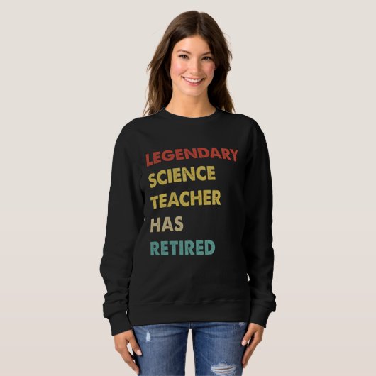 Legendary Science Teacher Has Retired Sweatshirt (Vorne ganz)