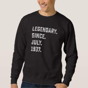 Legendary seit Juli 1937 85 Jahre Sweatshirt