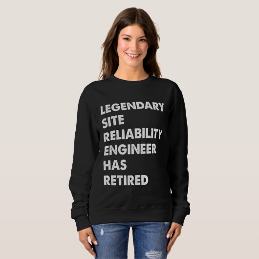 Legendary Site Reliability Engineer Has Retired Sweatshirt (Vorne ganz)
