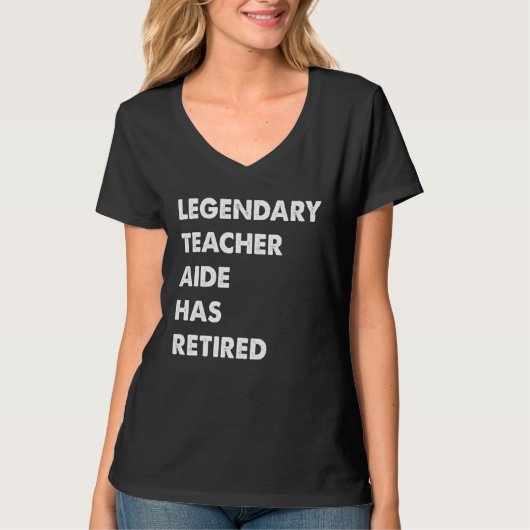 Legendary Teacher Aide Has Retired T-Shirt (Vorderseite)