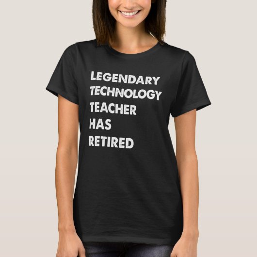 Legendary Technology Teacher Has Retired T-Shirt (Vorderseite)