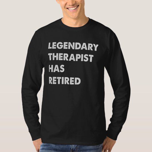 Legendary Therapist Has Retired T-Shirt (Vorderseite)