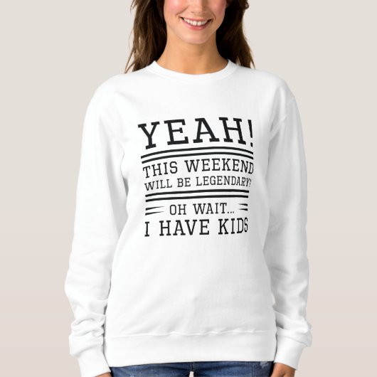 Legendary Weekend Sweatshirt (Vorderseite)