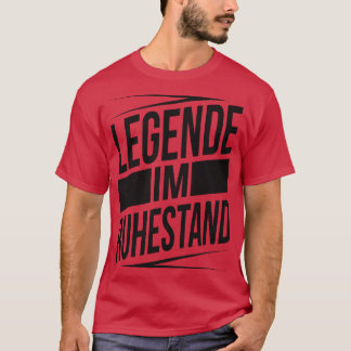 Legende im ruhestand T-Shirt