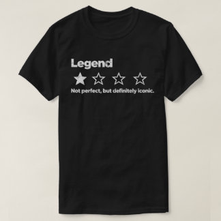 Legende – Nicht Perfekt, Aber Definitiv Ikonisch  T-Shirt