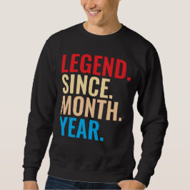 Legende seit dem Monat Jahr Brauch Geburtstag Sweatshirt