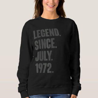 Legende seit Juli 1972 50 Jahre alt 50. Geburtstag Sweatshirt