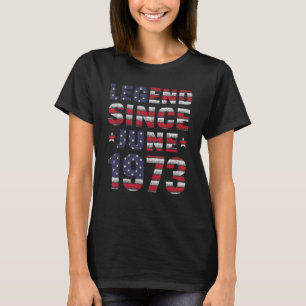 Legende seit Juni 1973 49. Geburtstag 49 Jahre alt T-Shirt