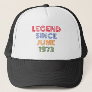 LEGENDE SEIT JUNI 1973 TRENDIGER GEBURTSTAG  TRUCKERKAPPE