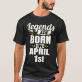 Legenden sind herein am 1. April geboren T-Shirt (Vorderseite)