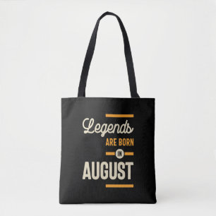 Legenden sind im August Geboren - August Geburtsta Tasche