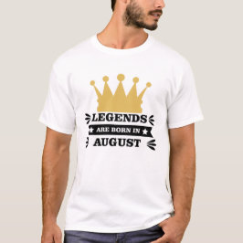 Legenden sind im August geboren T-Shirt