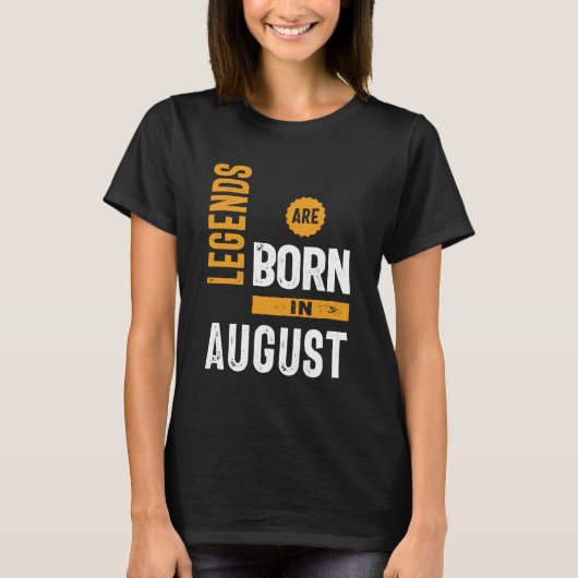 Legenden sind im August Geboren T-Shirt (Vorderseite)