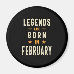 Legenden sind im Februar - Februar Geburtstag Gebo Magnet
