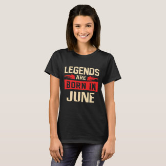 Legenden sind im Juni geboren T-Shirt