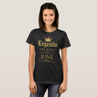 Legenden sind im Juni geboren T-Shirt