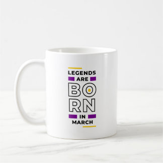 Legenden sind im März geboren Kaffeetasse
