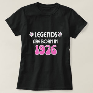 Legenden sind im T - Shirt von 1976 Geboren