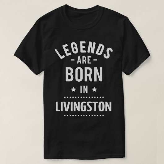 Legenden sind in Livingston 1 Geboren T-Shirt (Design vorne)