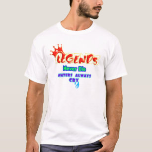 Legenden sterben nie, Hasser weinen immer, T-Shirt