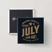 Legenden werden im Juli geboren Original Qualität Button (Vorne & Hinten)