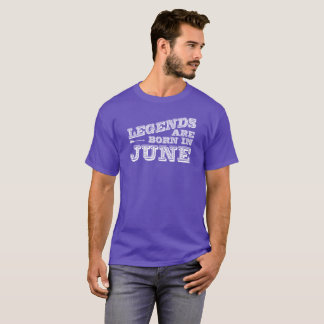 Legenden werden im Juni geboren T-Shirt