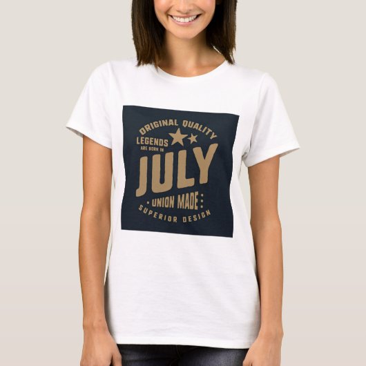 Legends Are Born in July Original Quality T-Shirt (Vorderseite)