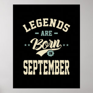 Legends are Born in September - September Birthday Poster