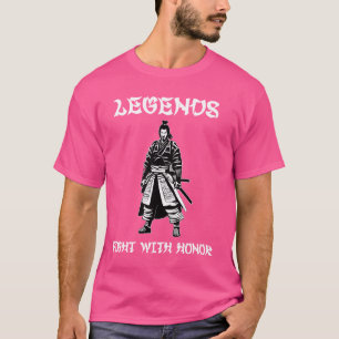 Legends Fighting with Honor, Samurai, Japan T-Shirt