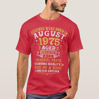 Legends Were Born In August 1975 47 Years Old 47th T-Shirt