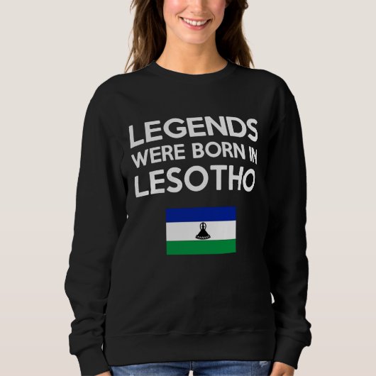 Legends Were Born In Lesotho Basotho Flag Pride Ro Sweatshirt (Vorderseite)