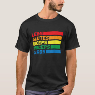 Leges Glutes Biceps Triceps Quads LGBTQ T Shirt