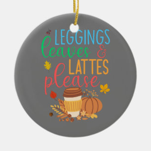 Leggings Blätter Lattes Bitte glücklich fallen Keramik Ornament