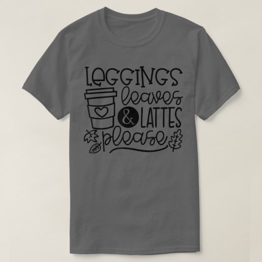 Leggings Leaves Lattes Please Fall Vibes Happy Tha T-Shirt (Design vorne)
