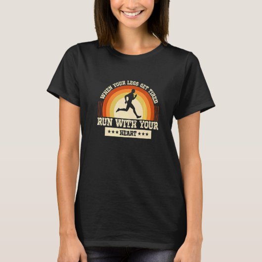 Legs Get Tired Run With Your Heart Marathon Runner T-Shirt (Vorderseite)