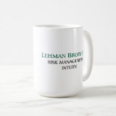 Lehman Brothers Risk Management Intern Tasse (VorderseiteRechts)
