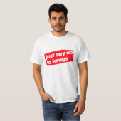Lehnen Sie einfach Krugs ab! T-Shirt (Vorne ganz)
