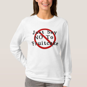 Lehnen Sie Fruchtkuchen ab T-Shirt