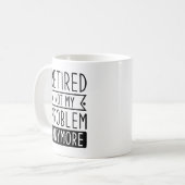 Lehnt nicht mein Problem noch einmal Kaffeetasse (Vorderseite Links)