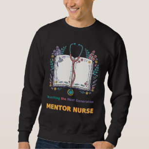 Lehr-Shirt für Mentor-Nurse der nächsten Generatio Sweatshirt