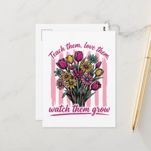 lehr sie liebe sie beobachte ihr wachsen postkarte