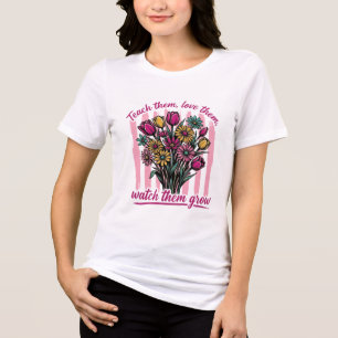 lehr sie liebe sie beobachte ihr Wachstum Tri-Blend Shirt