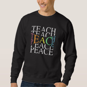 Lehre Frieden für Lehrer und Erzieher Sweatshirt