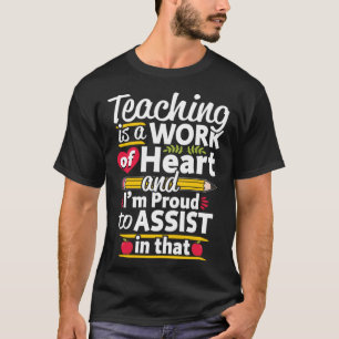 Lehre ist ein Werk des Assistenten für Herzunterri T-Shirt