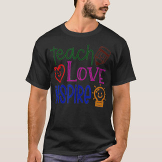 Lehre, Liebe, Inspirier, Lehrer, Lehre, zurück zu T-Shirt