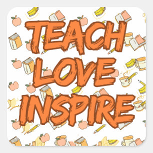 Lehre Liebe Inspiriere Lehrerangebot Quadratischer Aufkleber