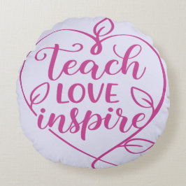 Lehre Liebe Inspiriere Skriptdesign Rundes Kissen